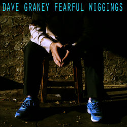 Fearful Wiggings - Dave Graney