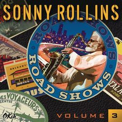 Road Shows, Vol. 3 - Sonny Rollins