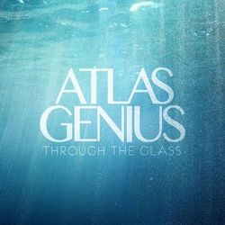 Through The Glass EP - Atlas Genius