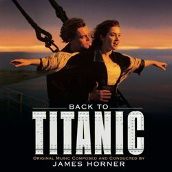 Back to Titanic - More Music from the Motion Picture - James Horner