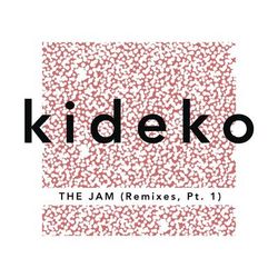 The Jam (Remixes, Pt. 1) - Kideko