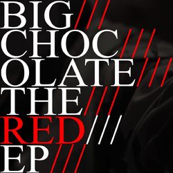 The Red EP - Big Chocolate