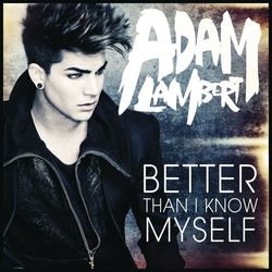 Better Than I Know Myself - Adam Lambert