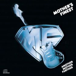 Another Mother Further - Mothers Finest