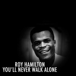 You'll Never Walk Alone - Roy Hamilton