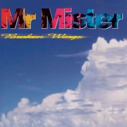 Broken Wings - Mr. Mister