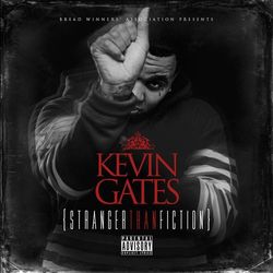 Stranger Than Fiction - Kevin Gates
