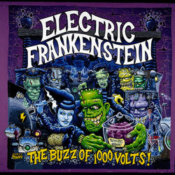 The Buzz of a Thousand Volts - Electric Frankenstein