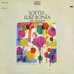 Softly... - Luiz Bonfá