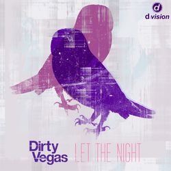 Let the Night - Dirty Vegas