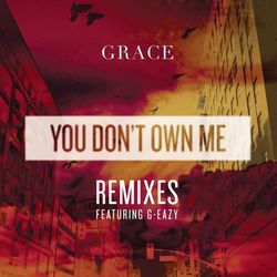 You Don't Own Me REMIXES - Grace