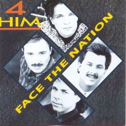 Face The Nation - 4Him