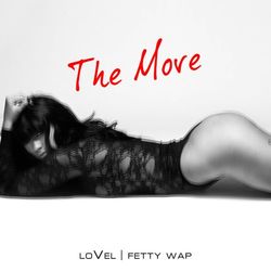 The Move (feat. Fetty Wap) - Fetty Wap