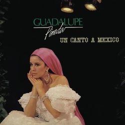 Un Canto A Mexico - Guadalupe Pineda