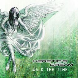 Walk the Time - Heretic's Dream