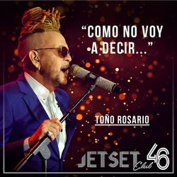 46 Aniversario Jet Set Club - Toño Rosario