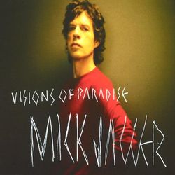 Visions Of Paradise - Mick Jagger