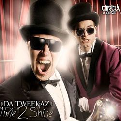 Time 2 Shine - Da Tweekaz