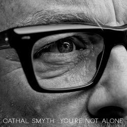 You Are Not Alone - Cathal Smyth