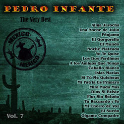 The Very Best: Pedro Infante Vol. 7 - Pedro Infante