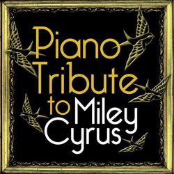 Miley Cyrus Piano Tribute - Piano Tribute Players