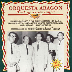 Los Aragones Entre Amigos - Orquesta Aragón