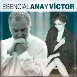 Esencial Ana y Victor - Victor Manuel