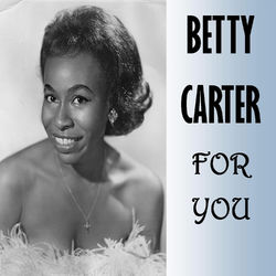 For You - Betty Carter