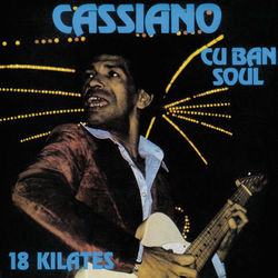 Cuban Soul: 18 Kilates - Cassiano