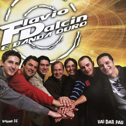 Vai Dar Pau, Vol. 4 - Flavio Dalcin e Banda Ouro
