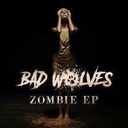 Zombie EP - Bad Wolves
