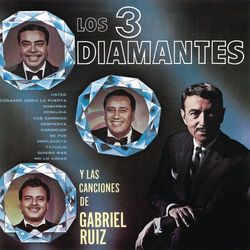 Los Tres Diamantes y las Canciones de Gabriel Ruiz - Los Tres Diamantes