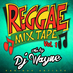 Reggae Mixtape Vol.1 mixed by DJ Wayne - Jah Cure