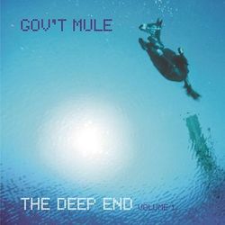 The Deep End Vol. 1 - Gov't Mule