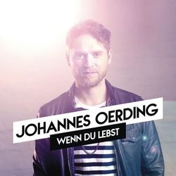 Wenn du lebst (Remix) - Johannes Oerding