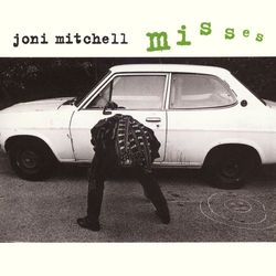 Misses - Joni Mitchell