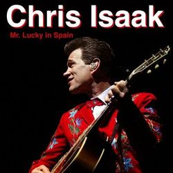 Mr. Lucky in Spain - Chris Isaak