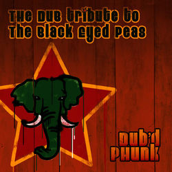 The Dub Tribute to Black Eyed Peas: Dub'd Phunk - Black Eyed Peas