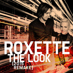 Roxette - The Look (2015 Remake)