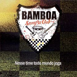 Nesse Time Todo Mundo Joga (Ao Vivo) - Bamboa Samba Club