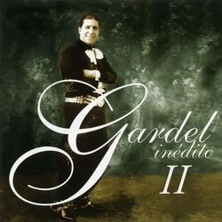 Gardel Ineditos, Vol.2 - Carlos Gardel