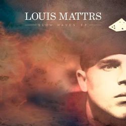 Slow Waves - EP - Louis Mattrs