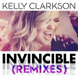 Invincible (Remixes) - Kelly Clarkson