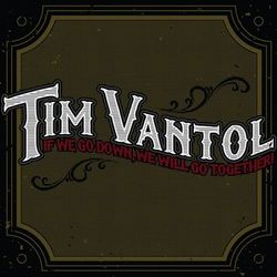 If We Go Down, We Will Go Together - Tim Vantol
