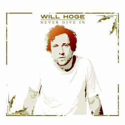 Never Give In - Will Hoge
