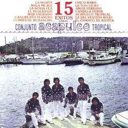 15 Exitos Con El Acapulco Tropical - Acapulco Tropical