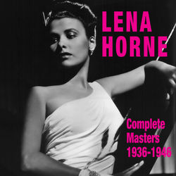Complete Masters 1936-1946 - Lena Horne