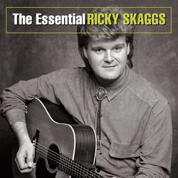 The Essential Ricky Skaggs - Ricky Skaggs