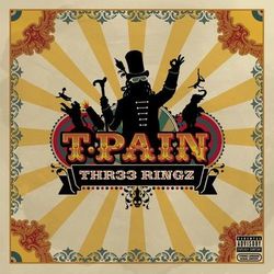 Thr33 Ringz - T-Pain