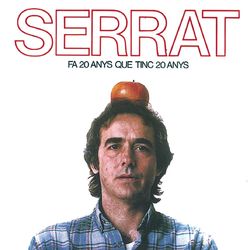 Fa Vint Anys Que Tinc Vint Anys - Joan Manuel Serrat